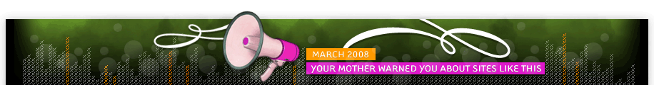 dooce.com Masthead for March 2008 by Heather B. Armstrong titled Your Mother Warned You About Sites Like This